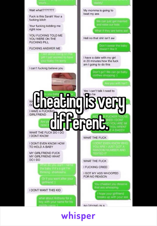 Cheating is very different.