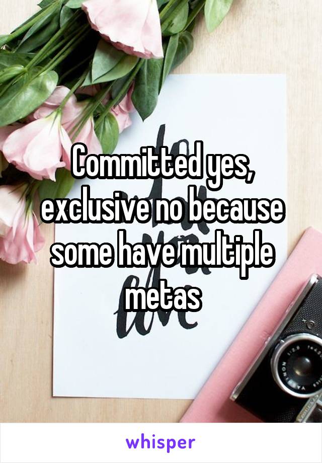 Committed yes, exclusive no because some have multiple metas