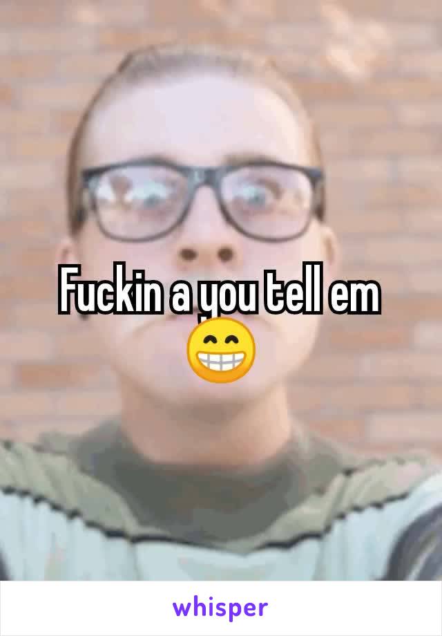 Fuckin a you tell em😁