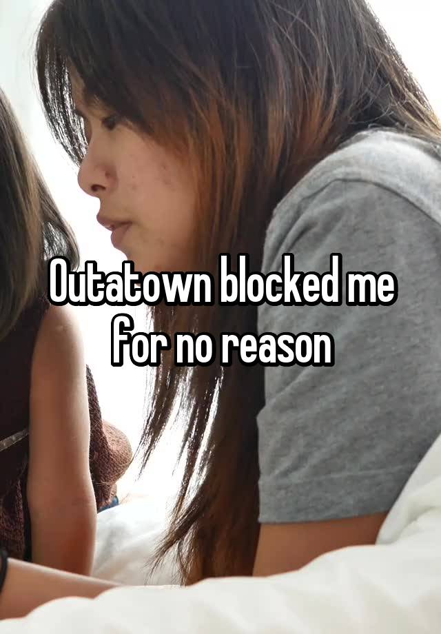 Outatown blocked me for no reason