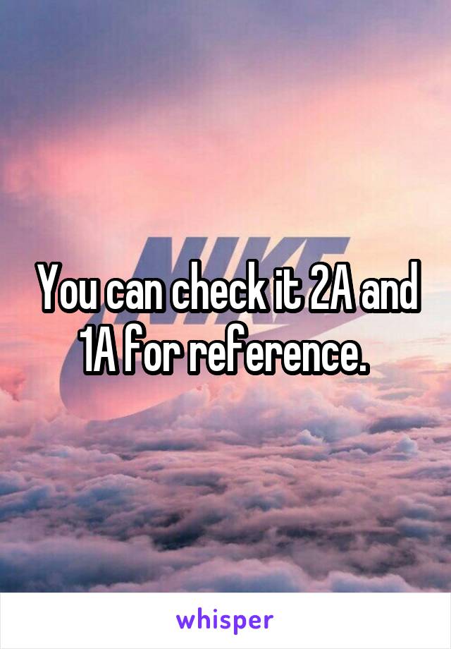 You can check it 2A and 1A for reference. 