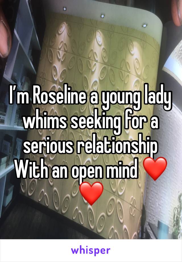 I’m Roseline a young lady whims seeking for a serious relationship 
With an open mind ❤️❤️