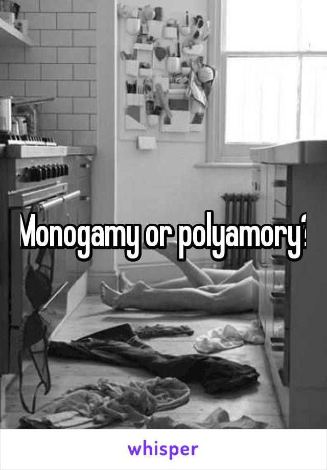 Monogamy or polyamory?