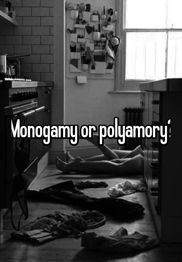 Monogamy or polyamory?