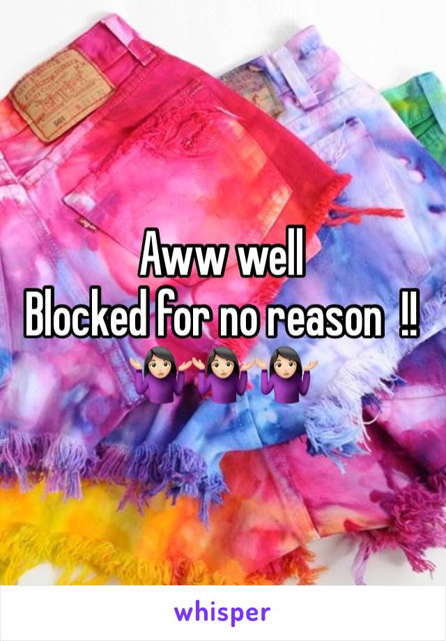 Aww well 
Blocked for no reason  !!
🤷🏻‍♀️🤷🏻‍♀️🤷🏻‍♀️