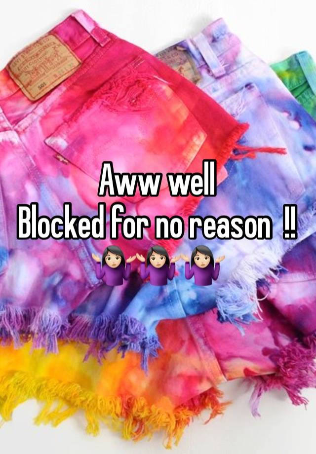 Aww well 
Blocked for no reason  !!
🤷🏻‍♀️🤷🏻‍♀️🤷🏻‍♀️