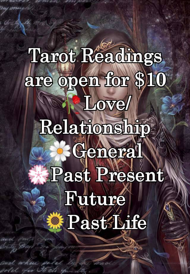 Tarot Readings are open for $10
🥀Love/Relationship
🌼General
💮Past Present Future
🌻Past Life