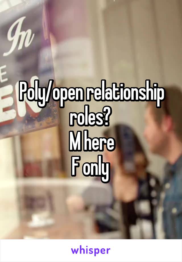 Poly/open relationship roles? 
M here
F only 