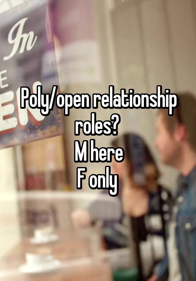 Poly/open relationship roles? 
M here
F only 