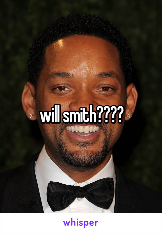 will smith????