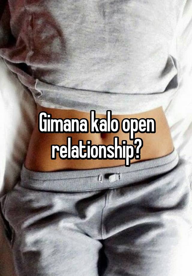 Gimana kalo open relationship?