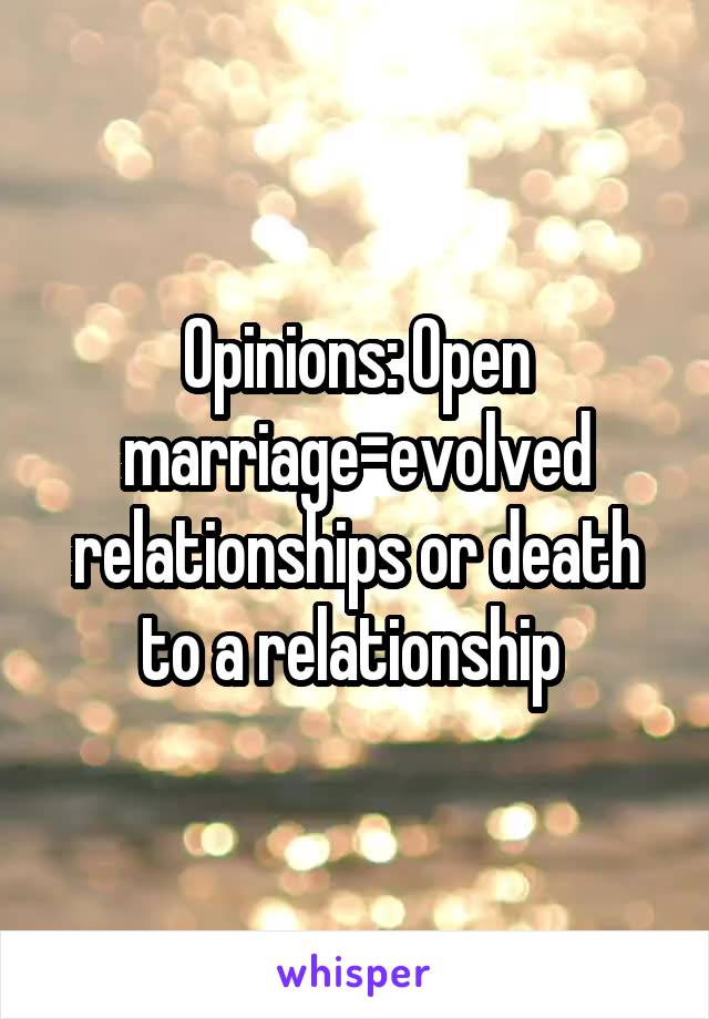 Opinions: Open marriage=evolved relationships or death to a relationship 