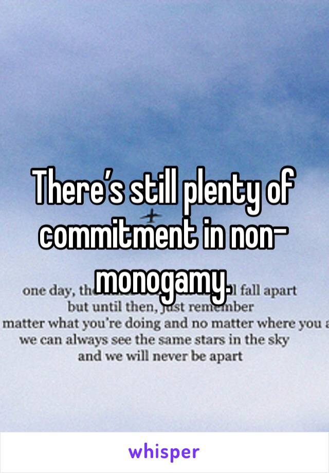 There’s still plenty of commitment in non-monogamy. 