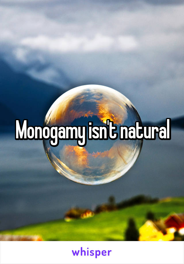 Monogamy isn't natural