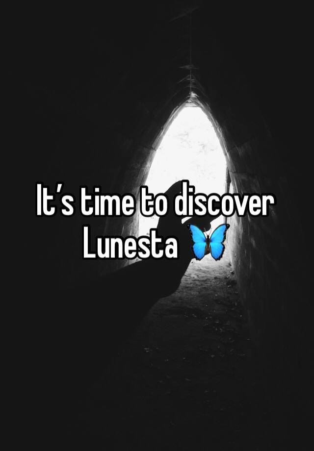 It’s time to discover Lunesta 🦋