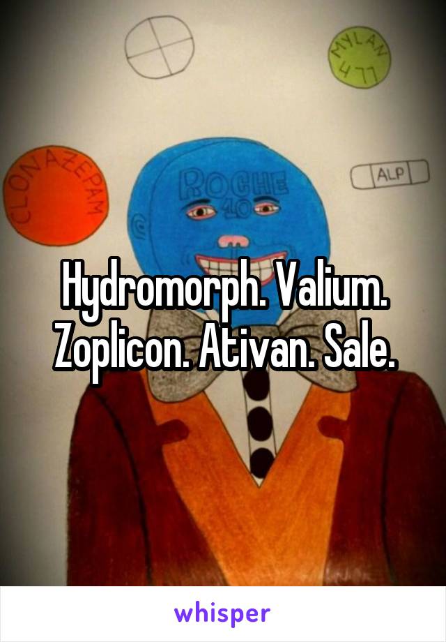 Hydromorph. Valium. Zoplicon. Ativan. Sale.