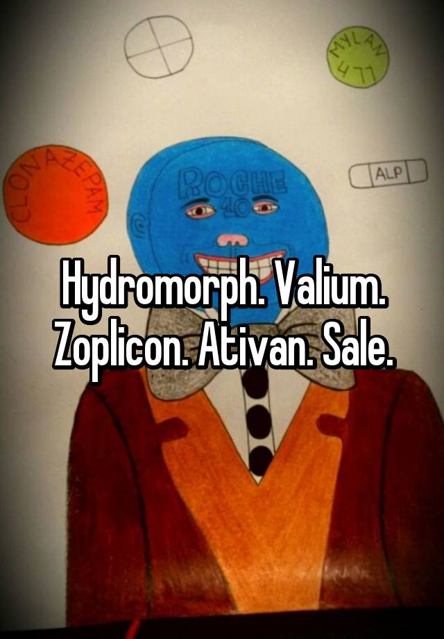 Hydromorph. Valium. Zoplicon. Ativan. Sale.