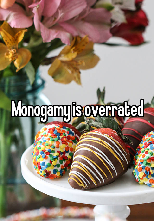 Monogamy is overrated