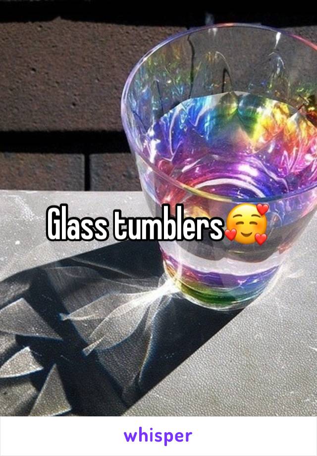 Glass tumblers🥰