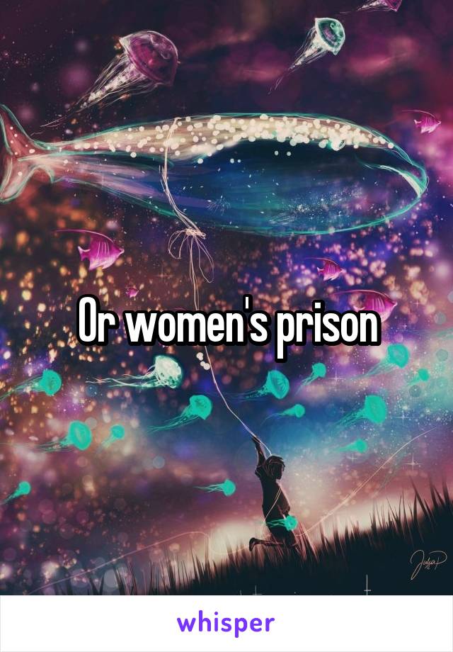 Or women's prison