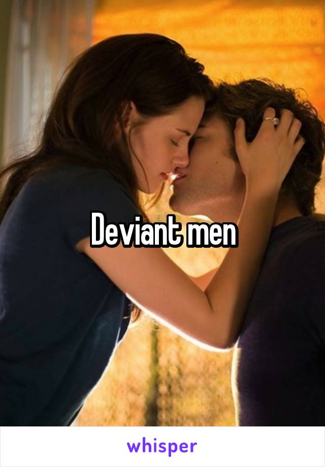 Deviant men