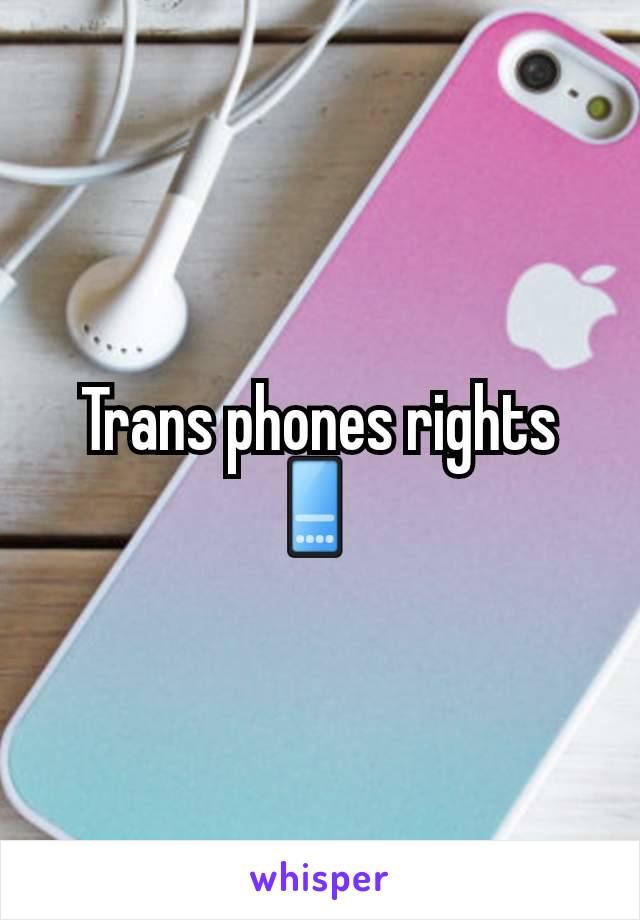 Trans phones rights 📱 