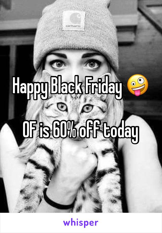 Happy Black Friday 🤪

0F is 60% off today 