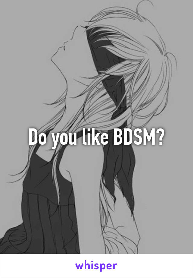 Do you like BDSM?