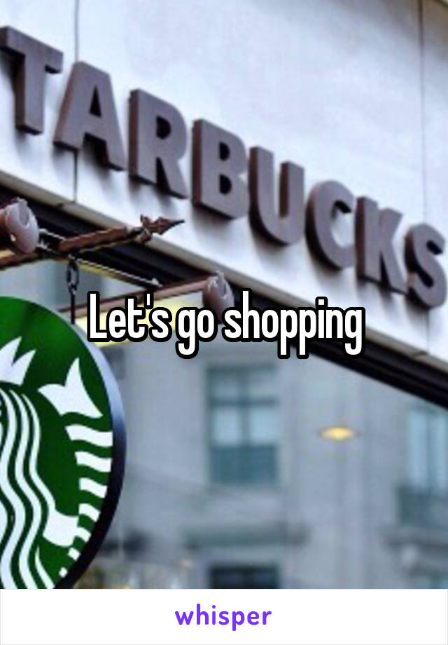 Let's go shopping