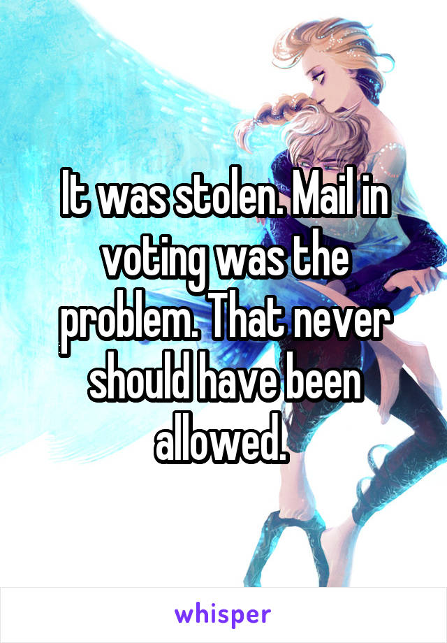 It was stolen. Mail in voting was the problem. That never should have been allowed. 