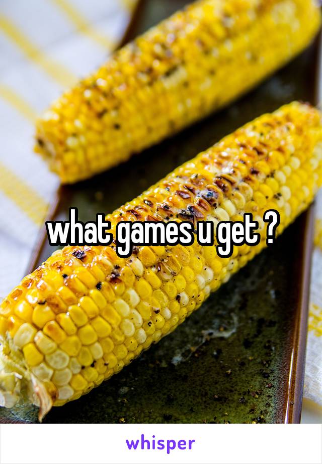 what games u get ?