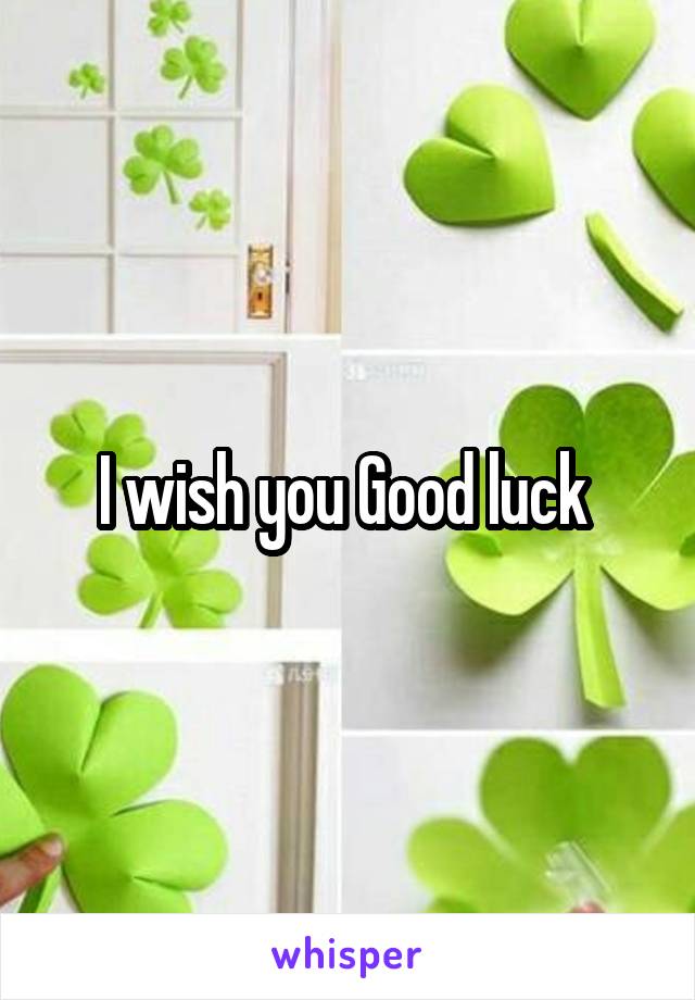 I wish you Good luck 