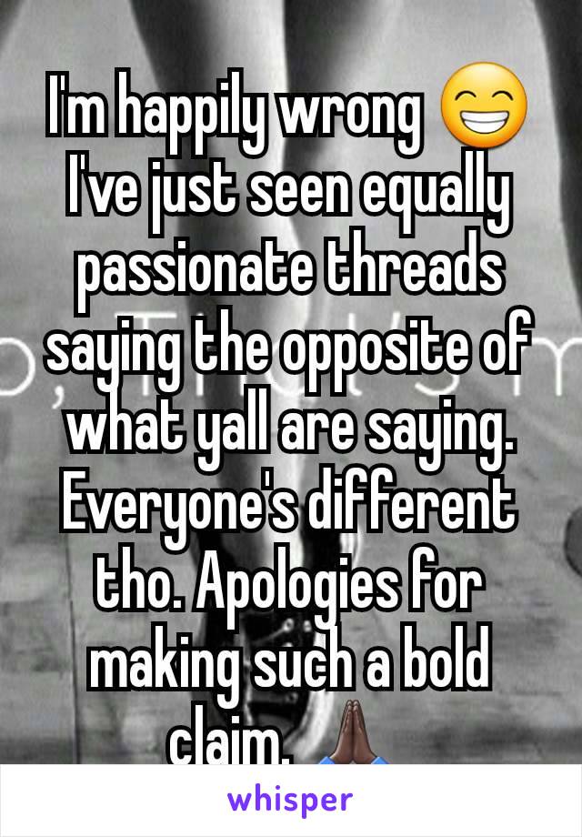 I'm happily wrong 😁 I've just seen equally passionate threads saying the opposite of what yall are saying. Everyone's different tho. Apologies for making such a bold claim. 🙏🏿 