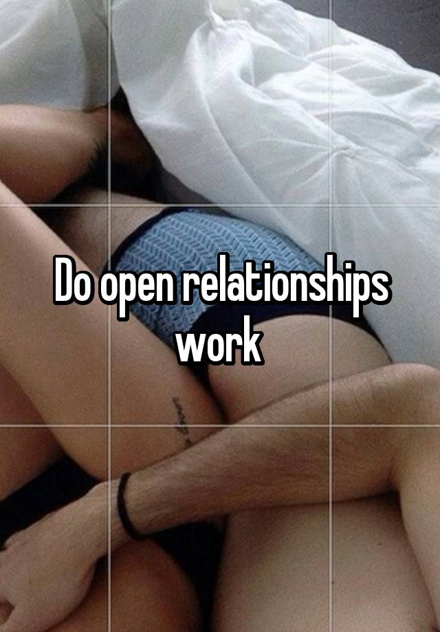 Do open relationships work 