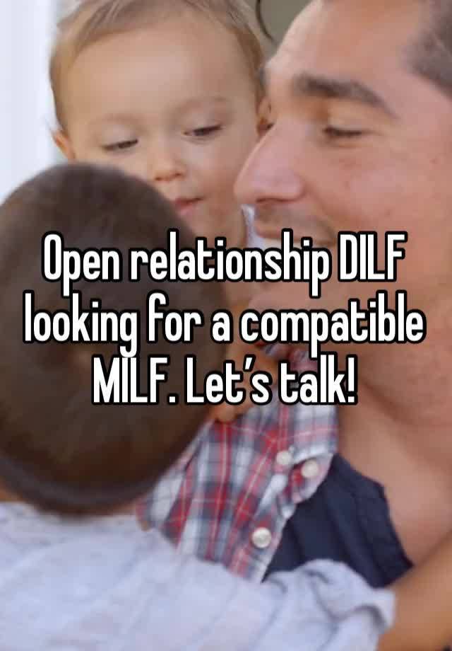 Open relationship DILF looking for a compatible MILF. Let’s talk!