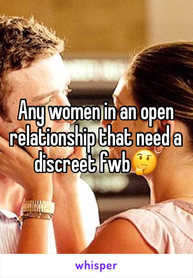 Any women in an open relationship that need a discreet fwb🤔