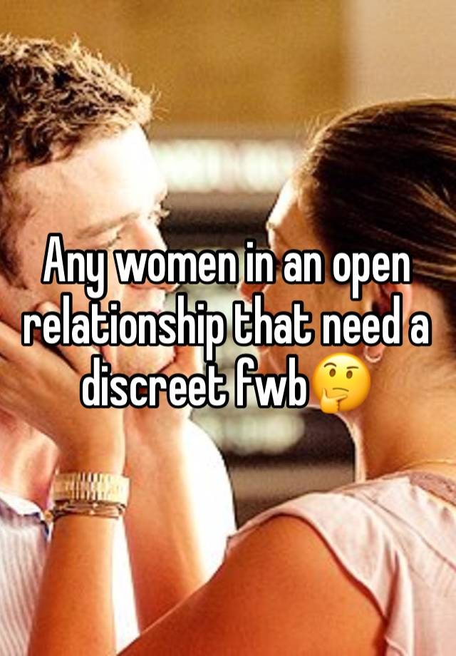 Any women in an open relationship that need a discreet fwb🤔