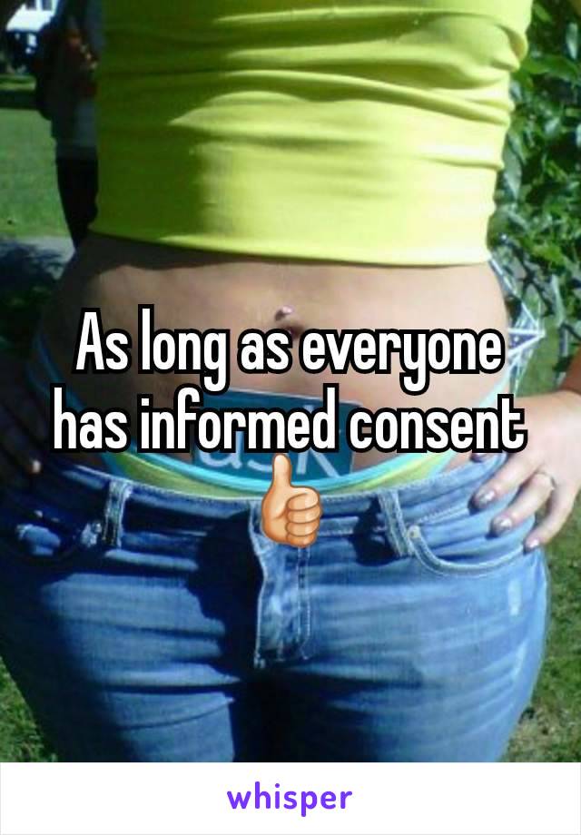 As long as everyone has informed consent 👍🏻