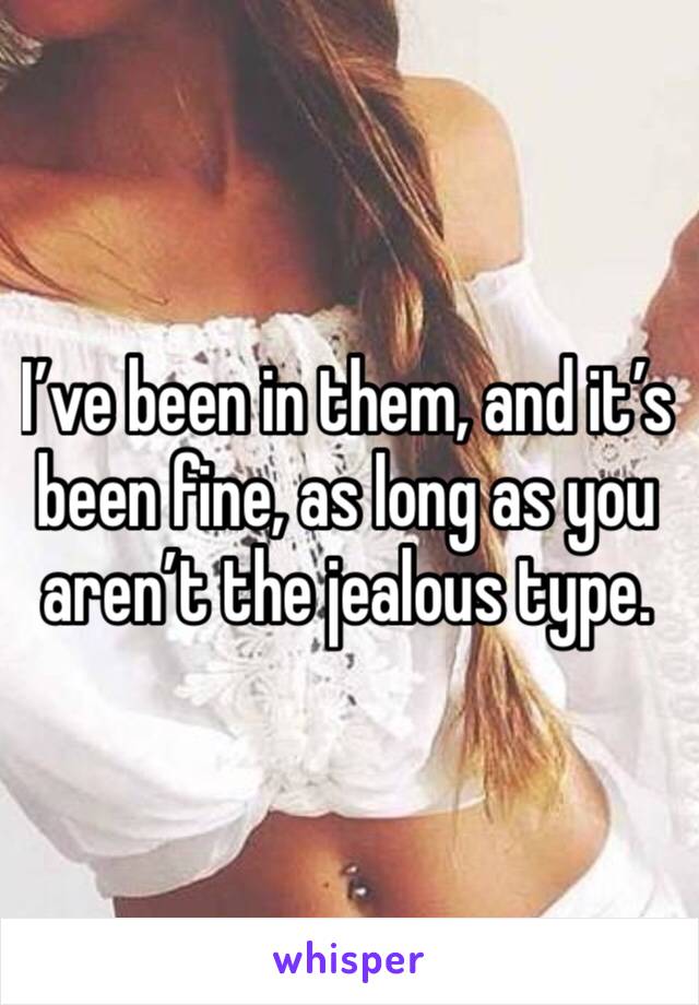 I’ve been in them, and it’s been fine, as long as you aren’t the jealous type.