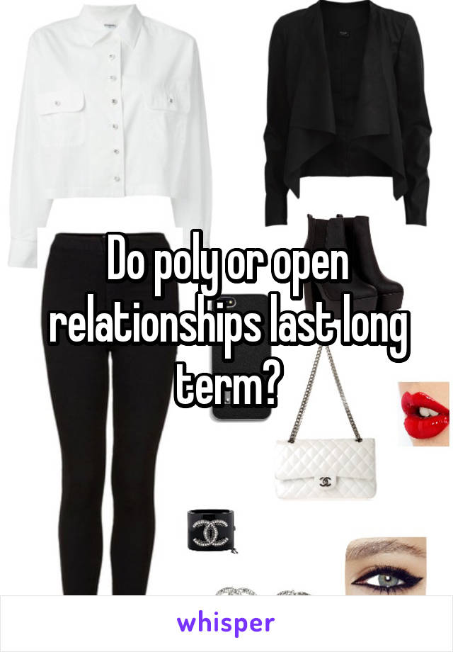 Do poly or open relationships last long term?