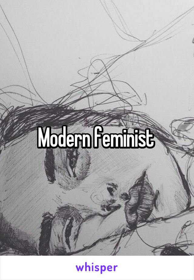 Modern feminist 