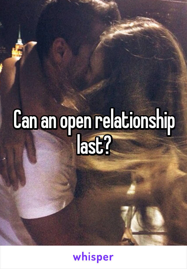 Can an open relationship last?