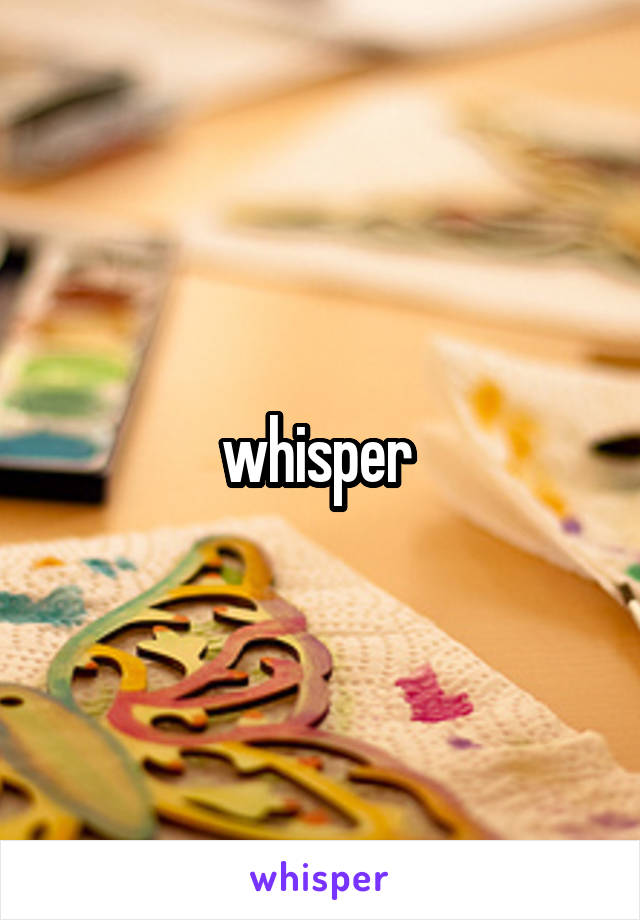 whisper 