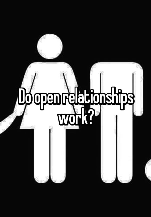 Do open relationships work?