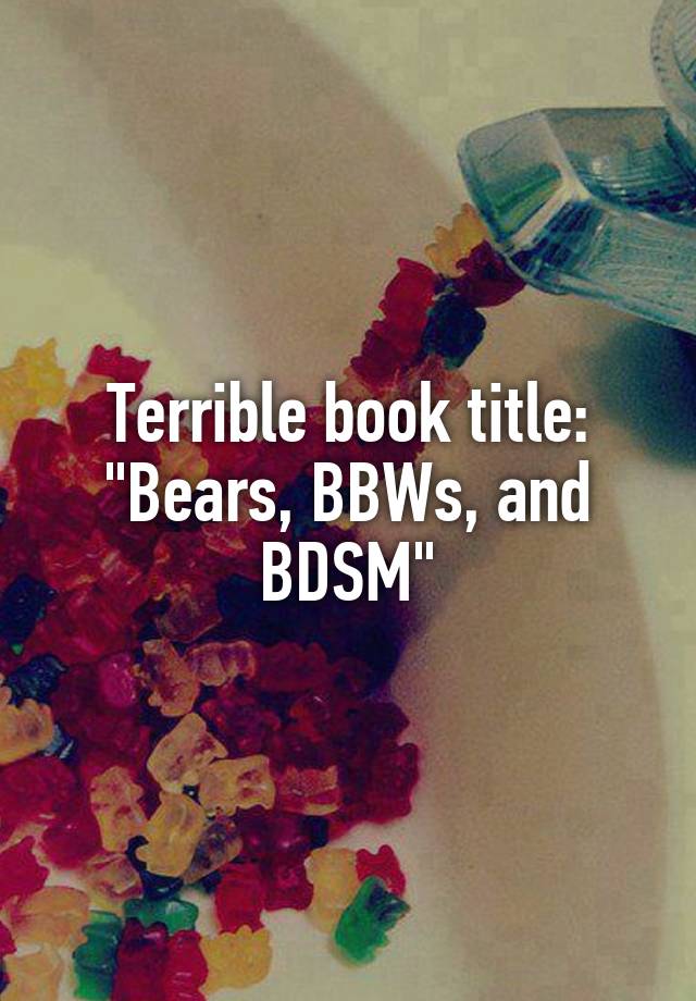 Terrible book title: "Bears, BBWs, and BDSM"