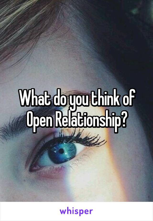 What do you think of
Open Relationship?