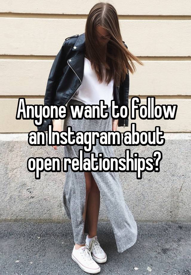 Anyone want to follow an Instagram about open relationships? 