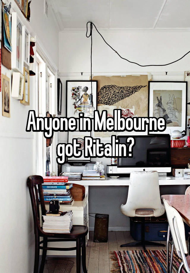 Anyone in Melbourne got Ritalin?