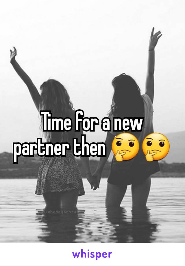 Time for a new partner then 🤔🤔