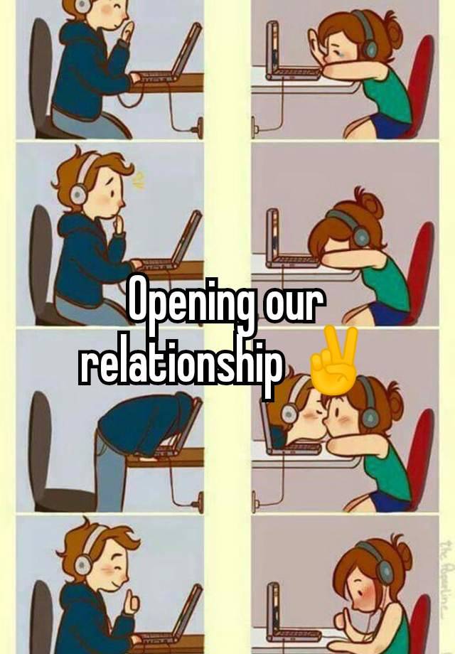 Opening our relationship ✌️